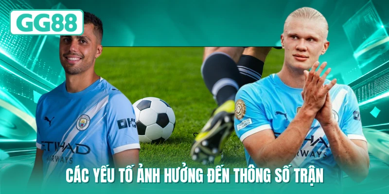 Các yếu tố ảnh hưởng đến thông số trận