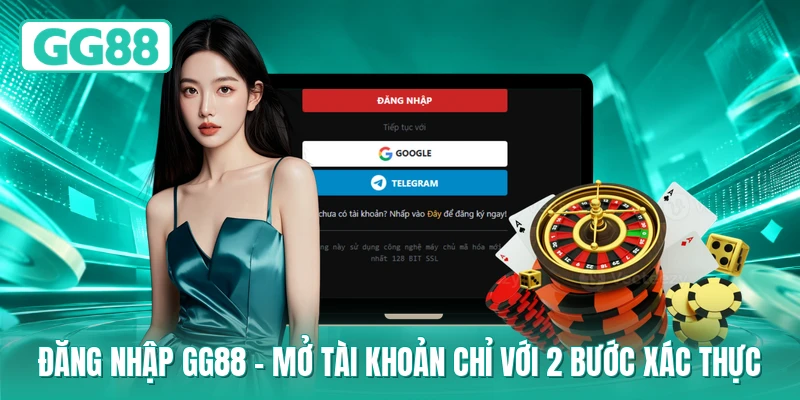 Đăng Nhập GG88 - Mở Tài Khoản Chỉ Với 2 Bước Xác Thực