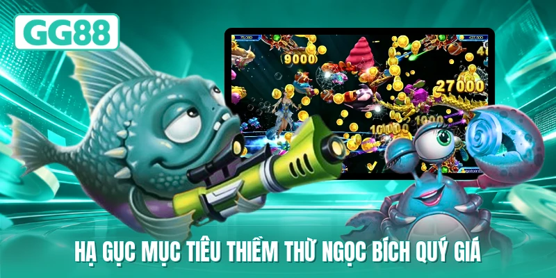 Hạ gục mục tiêu thiềm thừ ngọc bích quý giá