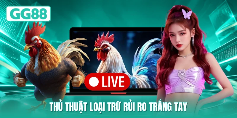 Thủ thuật loại trừ rủi ro trắng tay